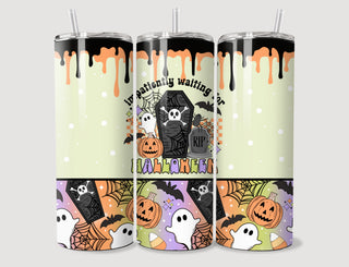 Impatiently Waiting For Halloween Tumbler