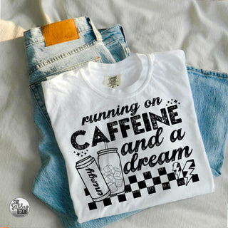 Caffeine and A Dream Shirt