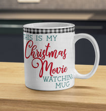 Load image into Gallery viewer, This Is My Christmas Movie Watching Mug
