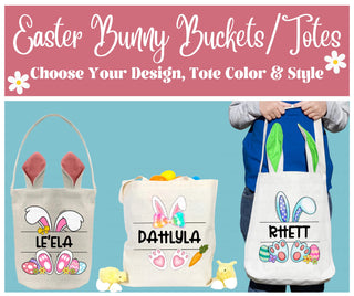 Easter Bunny Baskets ✨Choose your Design & Bucket/Tote✨
