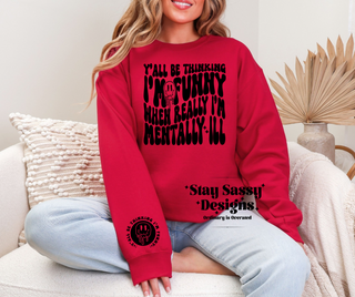 YALL BE THINKING IM FUNNY | Sweatshirt