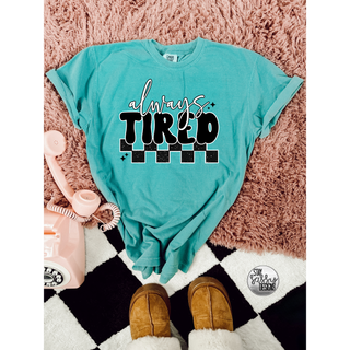 Always Tired Tee