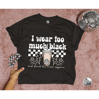 Too Much Black & Caffeine Shirt