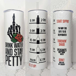 Drink Water & Stay Petty Tracker Tumbler