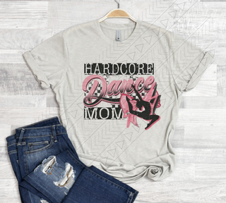 Hardcore Dance Mom Shirts & Tops