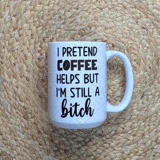 I Pretend Coffee Helps Mug