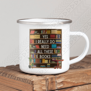 I Really Do Need These Books Enamel Mug Mug