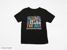 Load image into Gallery viewer, Is It Ready For Me? Back To School Tee
