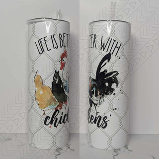 Life Is Better With Chickens Tumbler