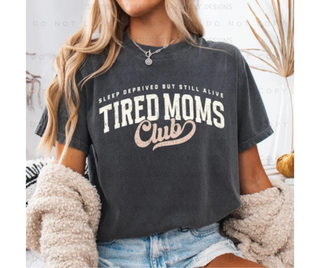 tired moms club sleep deprived but still alive shirt printed on comfort colors tee, funny mom life graphic shirt