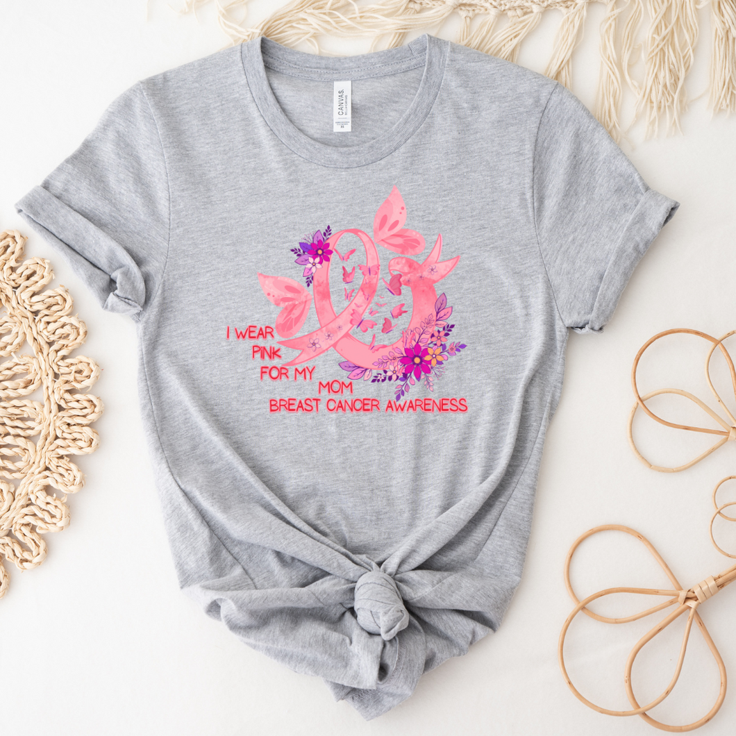 I Wear Pink For My Mom Tee (Multiple Color Options)