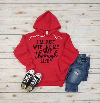 I'm Just WTFing My Way Through Life Sweatshirt