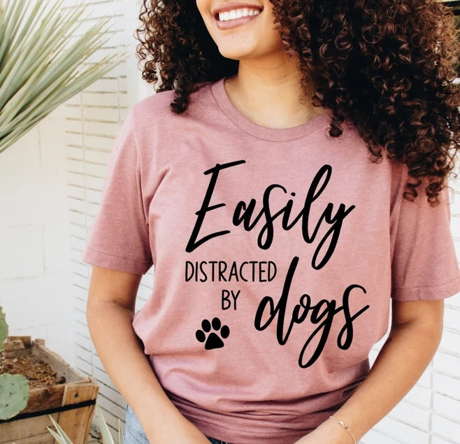 Easily Distracted By Dogs Tee (Multiple Colors Available)