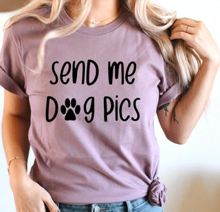 Send Me Dog Pics Tee (Multiple Colors Available)