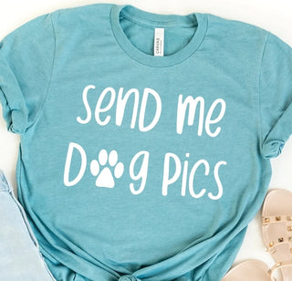 Send Me Dog Pics Tee (Multiple Colors Available)