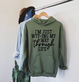 I'm Just WTFing My Way Through Life Sweatshirt