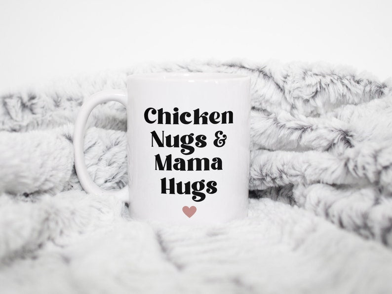 Chicken Nugs & Mama Hugs Mug