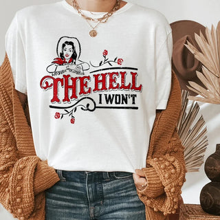 The Hell I Won't Tee (Multiple Colors Available)