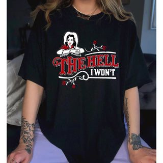 The Hell I Won't Tee (Multiple Colors Available)