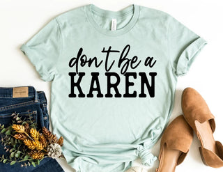 Don't Be A Karen Tee