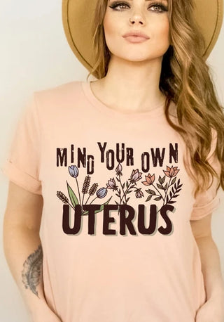 Mind Your Uterus Tee