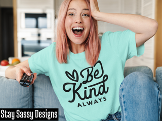 Be Kind Always Tee